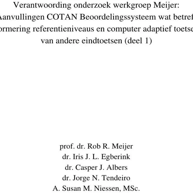 Verantwoording onderzoek werkgroep Meijer: Aanvullingen COTAN Beoordelingssysteem wat betreft normering referentieniveaus en computer adaptief toetsen van andere eindtoetsen (deel 1)